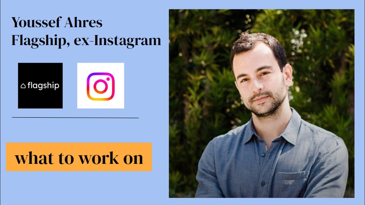 What to Work on with Youssef Ahres (Instagram, Flagship) YouTube