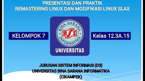Presentasi Dan Tutorial Praktik | Remastering Linux Slax 6.1.2 | UBSI CIKAMPEK