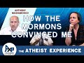 Why I Joined the Mormon Church | Debbie - NE | Atheist Experience 24.20