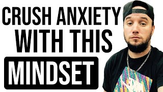 Crush Your Anxiety in 2024 With This New Mindset!