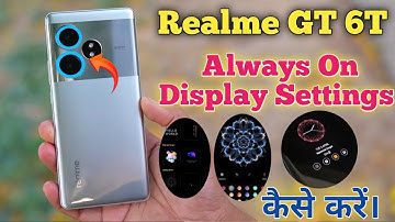 How To Enable Always On Display Setting, Always On Display Future Kaise Enable Karen In Realme GT 6T
