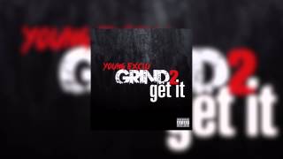 Young Exclu-Grind 2 Get It (Audio)