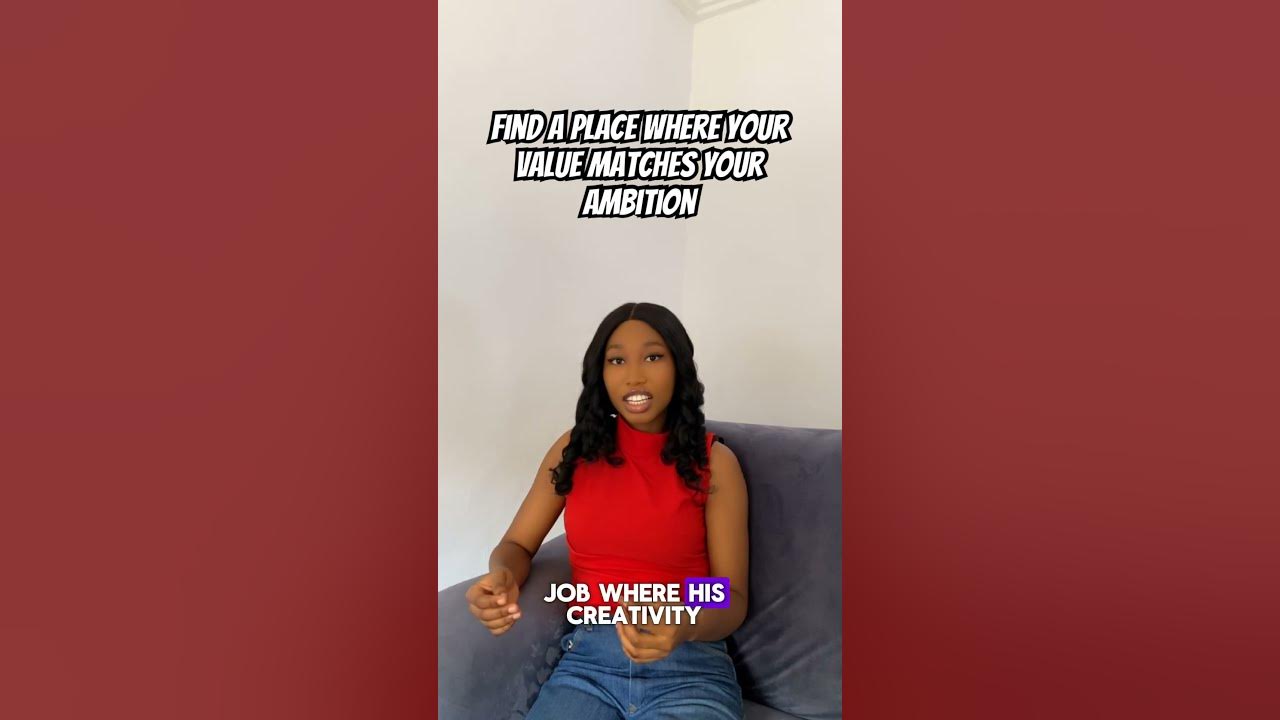 Find a place where your value matches your ambition youtube