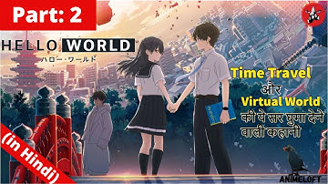 "Hello World" [PART-2] Ending Explained in Hindi || Best Sci-Fi Love Story