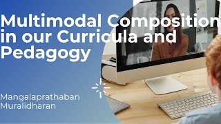 Multimodal Composition in Our Curricula and Pedagogy