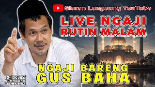 🔴LIVE PENGAJIAN RUTIN GUS BAHA MALAM INI - NGAJI BARENG GUS BAHA TERBARU 2026