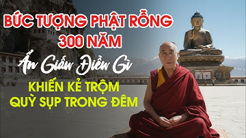 Bức Tượng Phật Rỗng & Bí Mật Kho Báu Khiến Kẻ Trộm Quỳ Sụp | Lời Dạy Đức Đạt Lai Lạt Ma