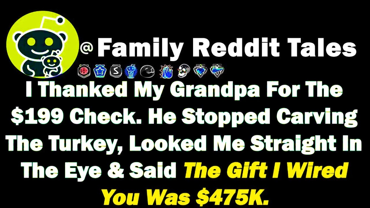 I Thanked My Grandfather For The $199 Check. He Stopped Eating The Turkey, Looked Me Straight In The