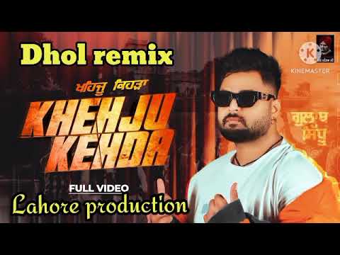 Khehju Kehda Dhol remix Gulab Sidhu by Lahore production Latest Punjabi Songs New Punjabi Song 2024