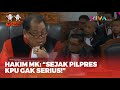 Hakim MK Geram: Sejak Pilpres KPU Memang Tidak Serius Menaggapi Persoalan