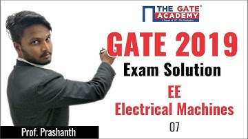 GATE 2019 Answer Key - Video Solution for Electrical Engineering | Electrical Machines - 07