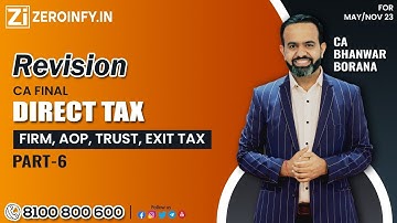 Revision | CA Final DT MAY/NOV 23 | FIRM, AOP, Trust, Exit Tax | PART - 6 | CA Bhanwar Borana