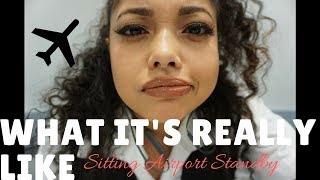What it&#39;s really like - Sitting Airport Standby