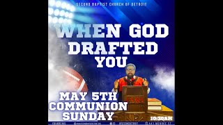 When God Drafted You  Sunday, May 5th, 2024  1030am