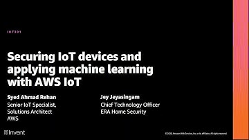 AWS re:Invent 2020: Securing IoT devices and applying machine learning with AWS IoT
