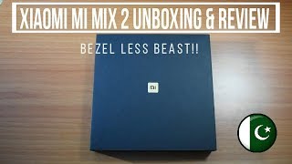 Xiaomi Mi Mix 2 unboxing and review - Bezel Less Beast!! [urdu/hindi]