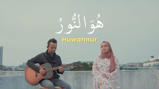 Huwannur | هُوَالنُّوْرُ ( Ipank Yuniar feat. Rahayu Kurnia Cover )