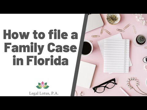 Filing a Florida Family Case -Legal Lotus, Miami Trial & Family Lawyers