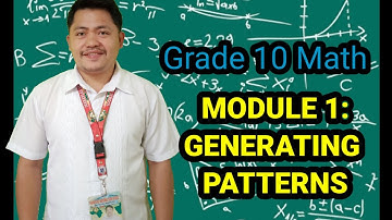 Grade 10 Math, Module 1: Generating Patterns
