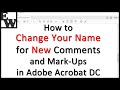 How to Change Your Name for New Comments and Mark-Ups in Adobe Acrobat DC