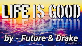 Life Is Good - Future & Drake