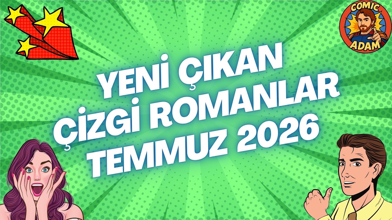 YENİ ÇIKAN ÇİZGİ ROMANLAR (Temmuz 2026) ⚡️