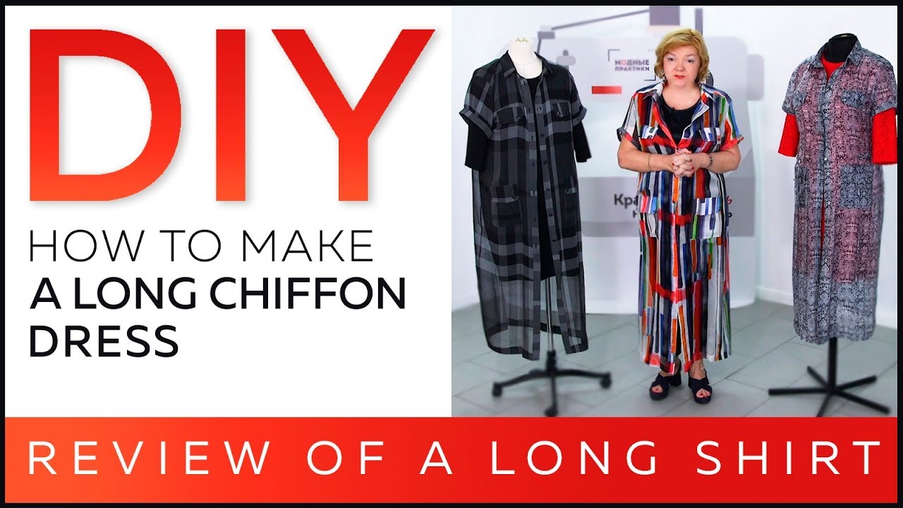 DIY Review of a long shirt dress. How to make a long chiffon dress