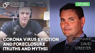 #105: Corona Virus Eviction and Foreclosure [Truths and Myths] with David Streeter