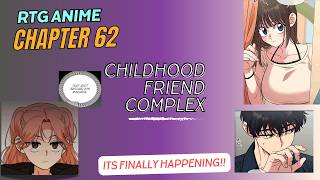 ITS FINALLY HAPPENING CHILDHOOD FRIEND COMPLEX CHAPTER 62 REACTION