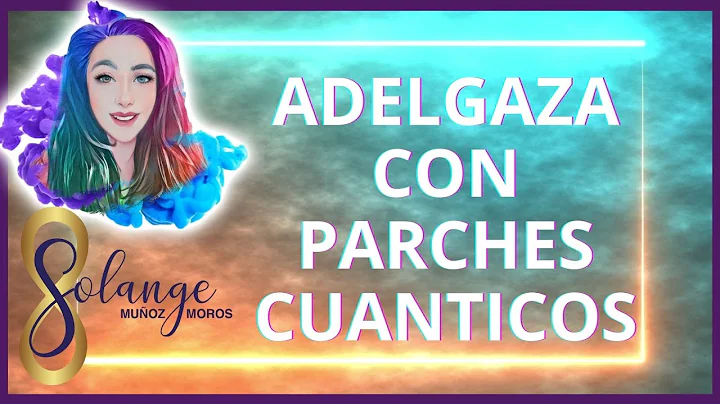 ADELGAZA con PARCHES CUANTICOS  por Solange Munoz ...