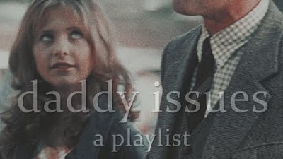 ℴ𝒽 𝓃ℴ! 𝒮𝒽ℯ 𝒽𝒶𝓈 𝒹𝒶𝒹𝒹𝓎 𝒾𝓈𝓈𝓊ℯ𝓈 | Daddy issues playlist