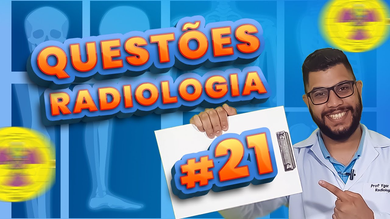 QUESTÕES COMENTADAS DE RADIOLOGIA #21 | Radiologando