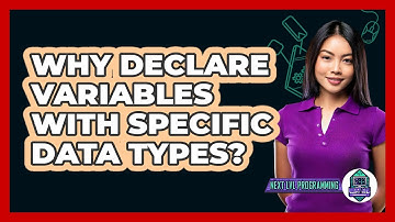 Why Declare Variables With Specific Data Types? - Next LVL Programming