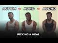 Autism vs ADHD vs AuDHD: “Picking a Meal”