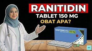 Ranitidin HCL 150 mg Obat Apa? Kegunaan, Dosis & Penjelasan Dari Dokter