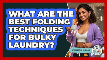 What Are The Best Folding Techniques For Bulky Laundry? - Homekeeping Handbook