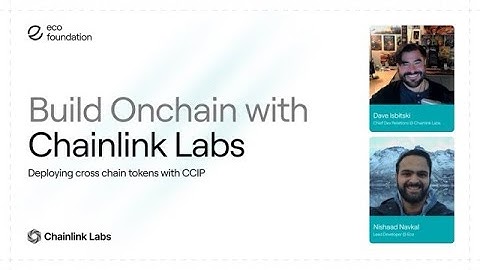 Build Onchain with Chainlinks CCIP by Dave Isbitski, Dev Rel Lead at Chainlink Labs | Eco