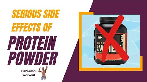 Is protein powder bad for you? Protein powder Side effects!