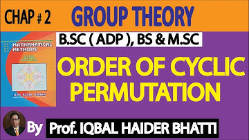 Ch# 2 |Theorems of even & odd & order of Cyclic Permutation in Hindi|Mathematical methods lec 28
