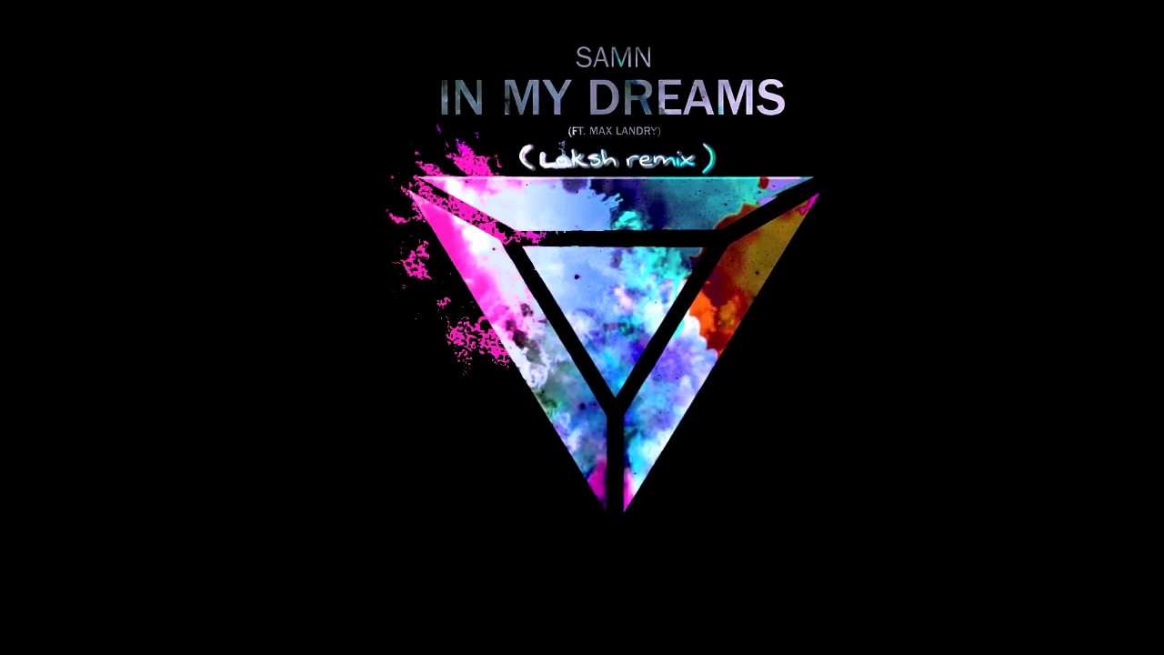SAMN Ft. Max Landry - In My Dreams ( NOIZE Remix )