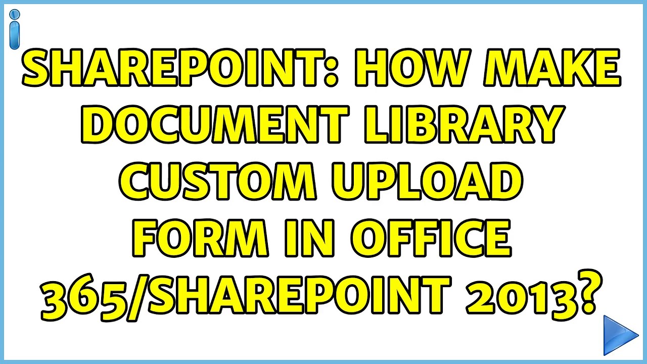 Sharepoint How Make Document Library Custom Upload Form In Office 365 Sharepoint How Make Document Library Custom Upload Form In Office 365