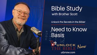 Unlock the Bible Now! - Need to Know Basis