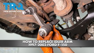 How to Replace Idler Arm 1997-2003 Ford F-150