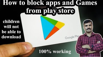 How to block apps and games from play store