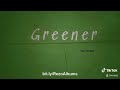 Greener - Rezo Woods