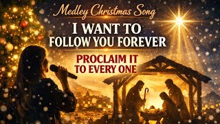 Download Lagu Medley Christmas Song - I Want To Follow You Forever - Proclaim It To Every One MP3