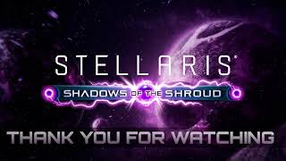 SHADOWS OF THE SHROUD | STELLARIS
