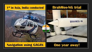 Asia’s 1st navigation for helicopters using GAGAN by India | BrahMos NG – 1 year away from trial