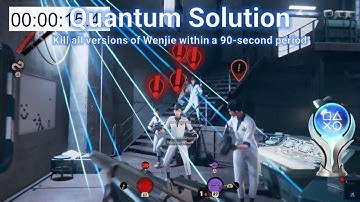 Deathloop Kill all versions of Wenjie within a 90-second period (Quantum Solution Trophy)