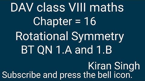 DAV maths /class VIII /chapter 16/Rotational Symmetry /BT QN 1.A and 1.B